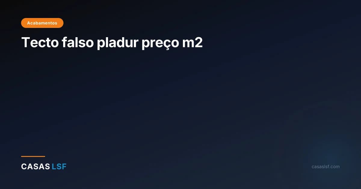 Tecto falso pladur preço m2