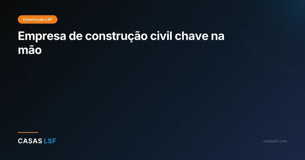 Empresa de construção civil chave na mão