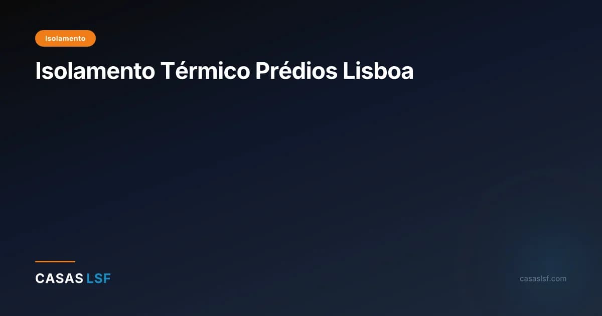 Isolamento Térmico Prédios Lisboa