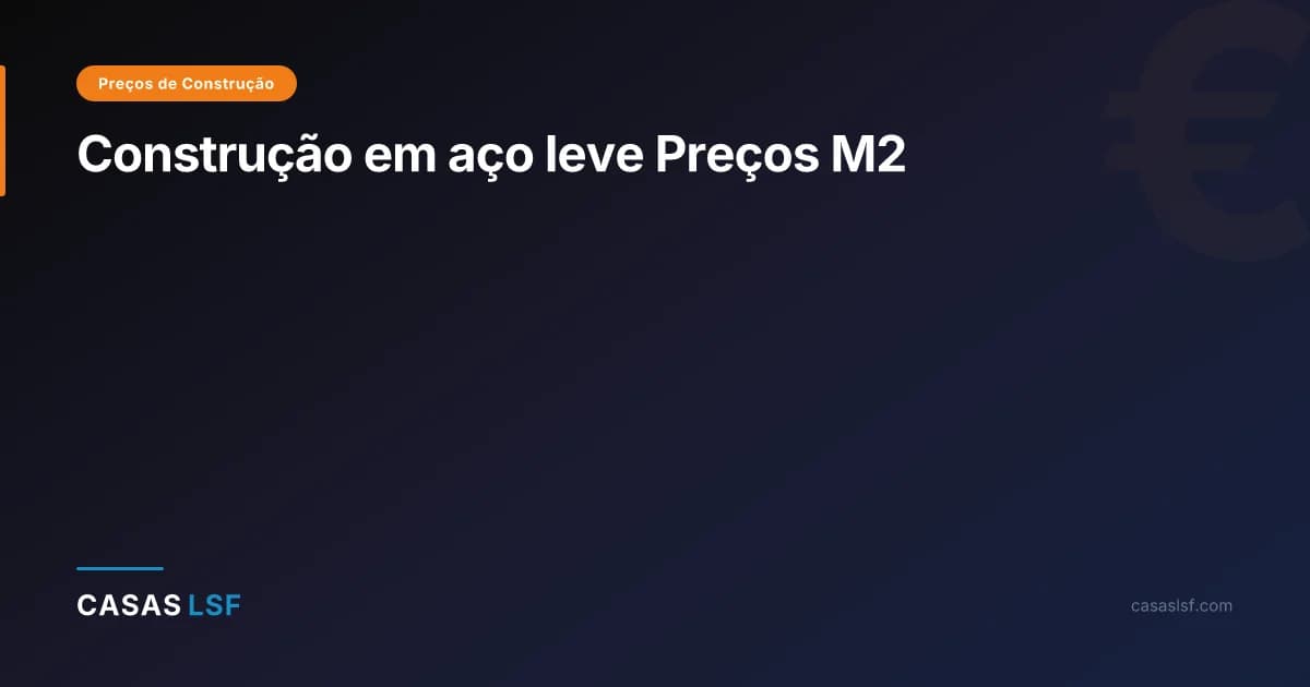 Construção em aço leve Preços M2