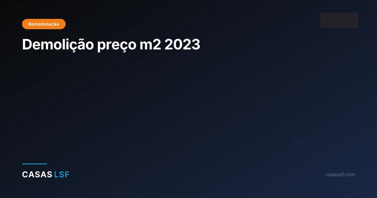 Demolição preço m2 2023