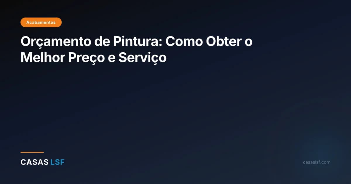 Orçamento de Pintura: Como Obter o Melhor Preço e Serviço