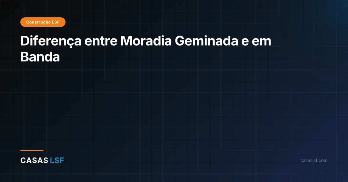 Diferença entre Moradia Geminada e em Banda