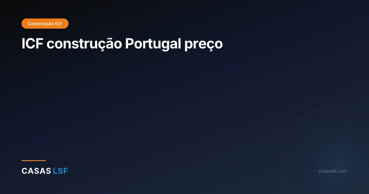ICF construção Portugal preço