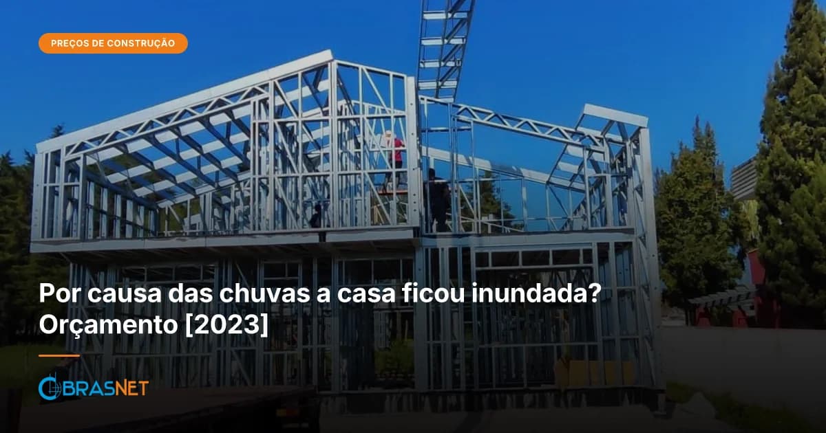 Por Causa das Chuvas a Casa Ficou Inundada? Orçamento Low Cost